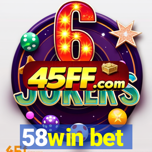 58win bet